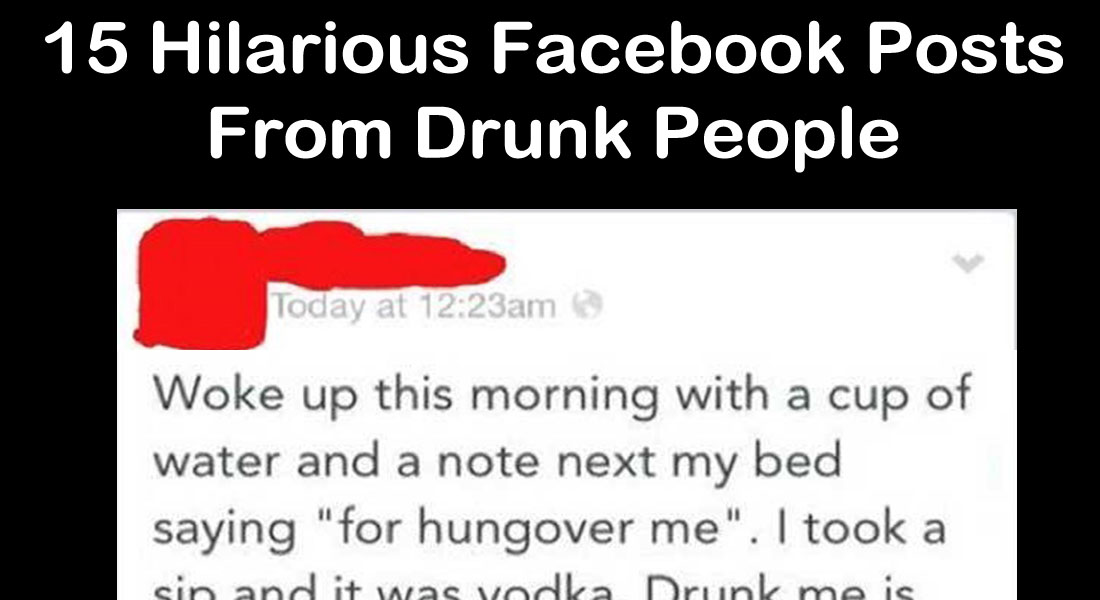 15 Hilarious Facebook Drunk Posts