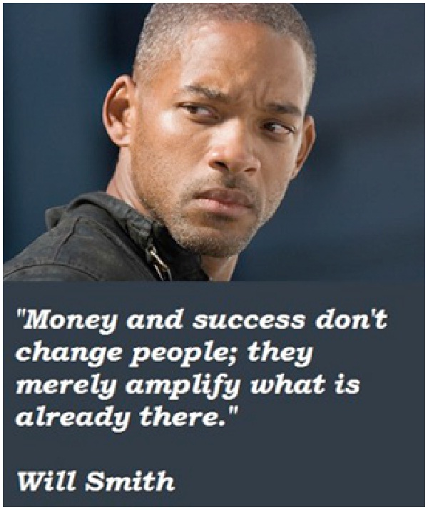 Money and success don't change people-Top 15 Will Smith Quotes