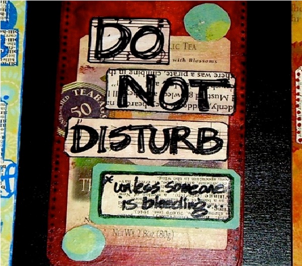 You Better Be dead ... or close to it!-12 Funniest Do Not Disturb Signs That Will Make You Lol