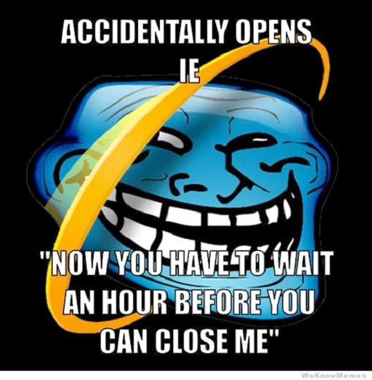 12 Funniest Internet Explorer Memes Ever
