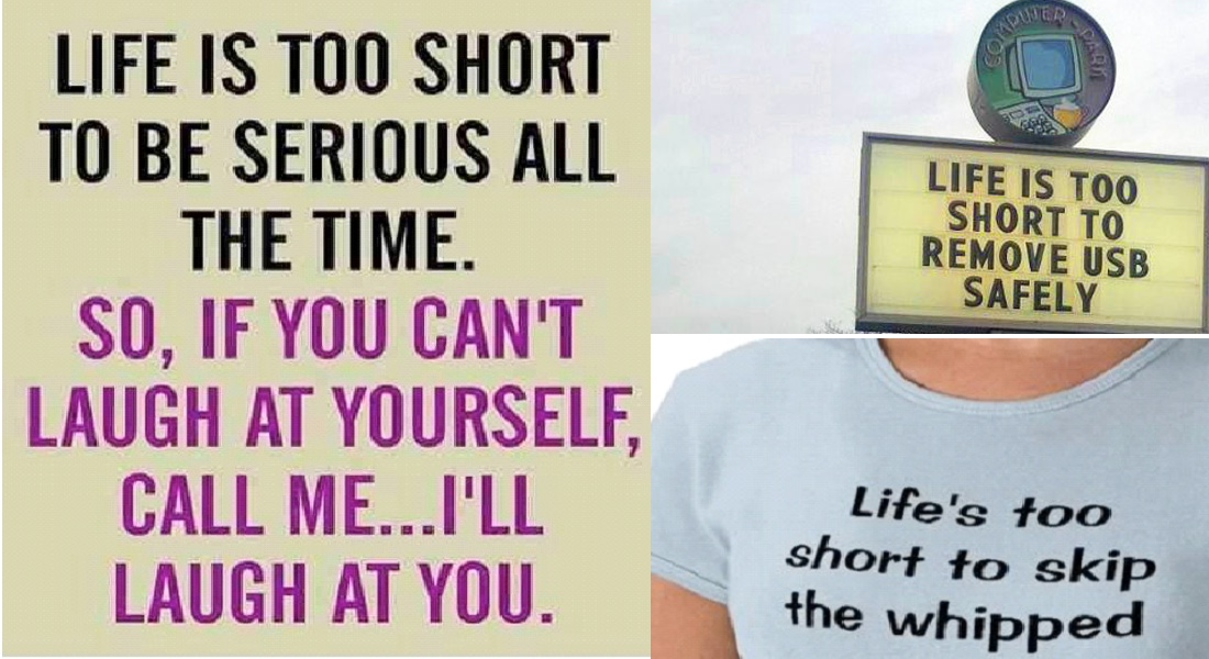 12 Funniest Life's Too Short Quotes 