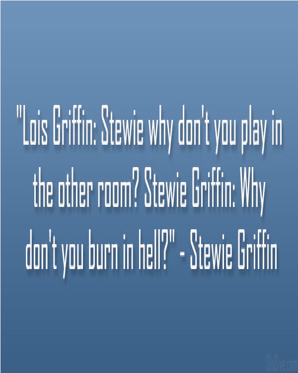 Hell-Best Stewie Griffin Quotes