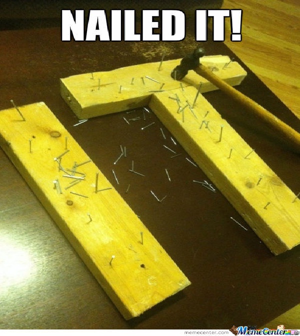 It says what it means-Best Nailed It Memes