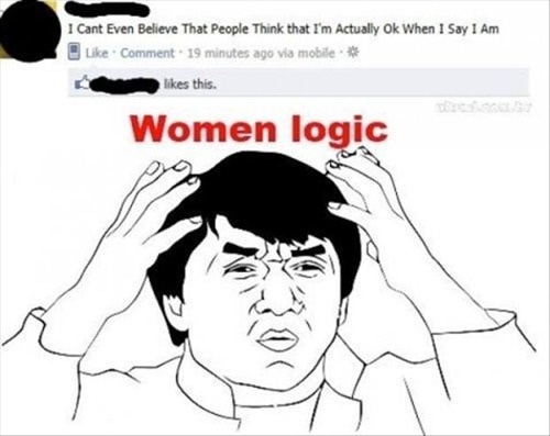 But that's what you said!!!-24 Funniest Women Logic