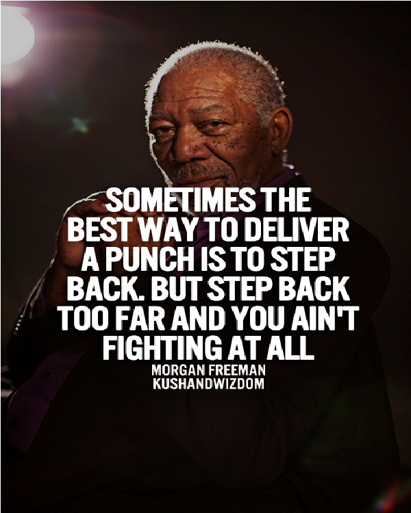 Sometimes The Best Way-Morgan Freeman Quotes
