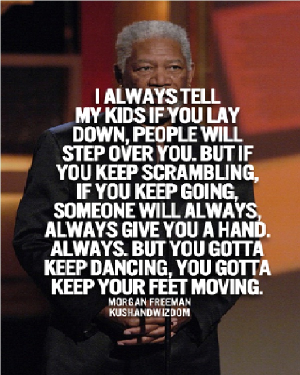 I Always Tell My Kids-Morgan Freeman Quotes