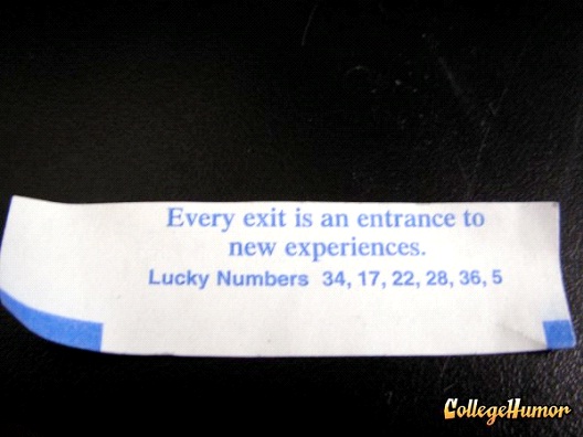 Every New Exit Is An Entrance To New Experiences-Hilarious Fortune Cookies
