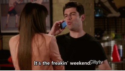 He loves the weekend-Why Schmidt From New Girl Should Be Your Friend