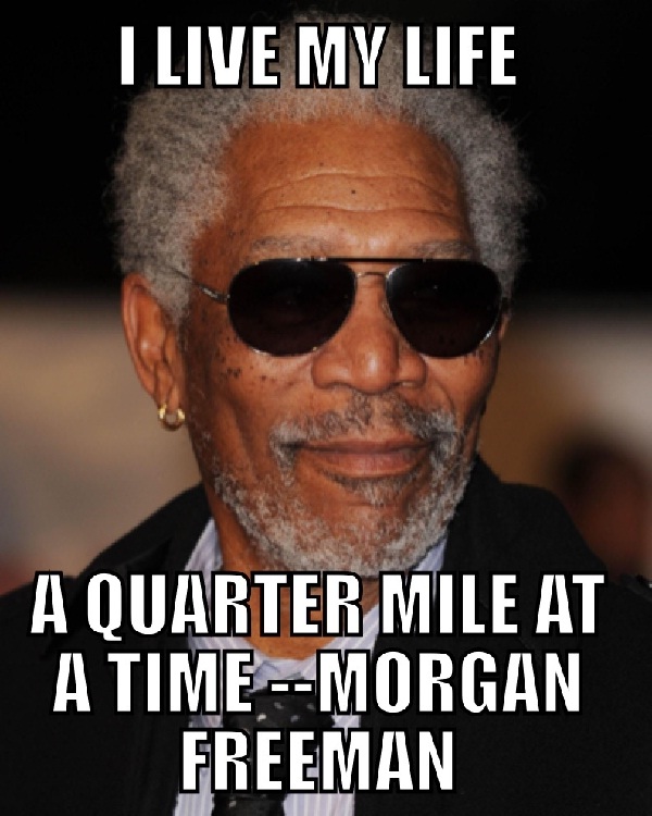 I live my life-Morgan Freeman Quotes