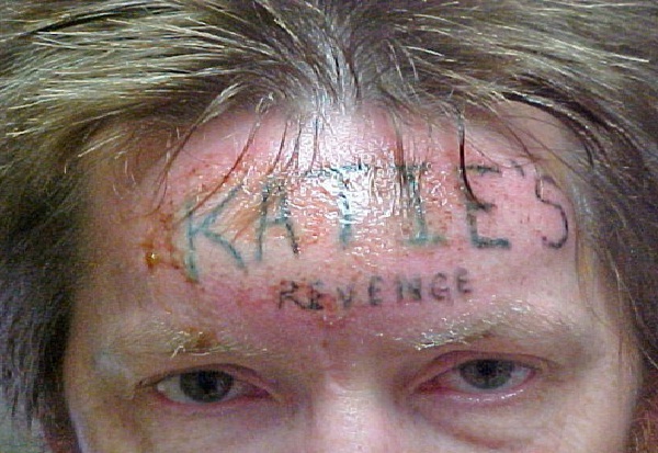 Never cross Katie-Bizarre Forehead Tattoos