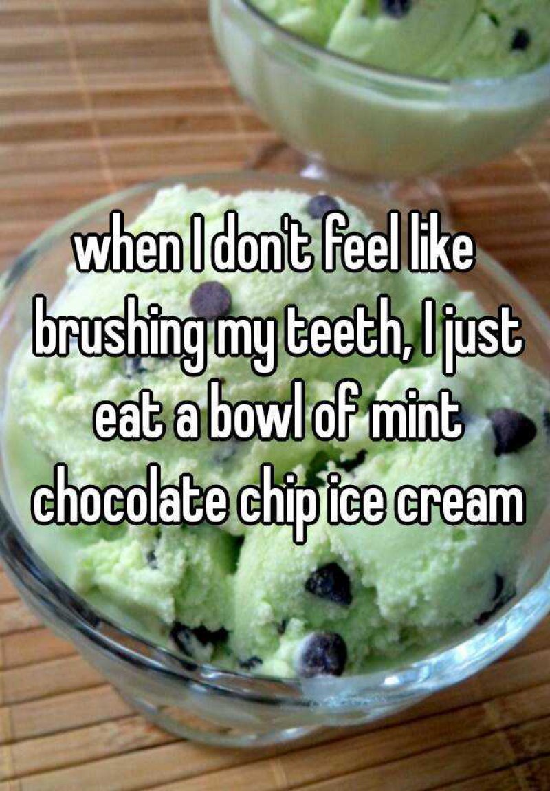 Hate Brushing? Eat Mint Chocolate Chips Ice Cream-15 Ridiculous Life Hacks For All The Lazy People Out There
