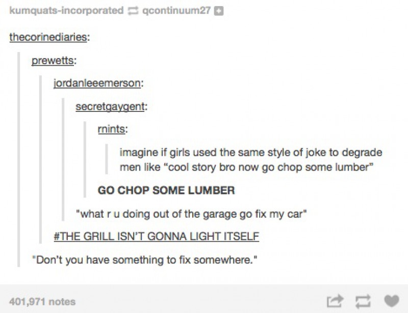Go Chop Some Lumber-15 Times Feminists Gave A Fitting Reply Go Chop Some Lumber-15 Times Feminists Gave A Fitting Reply