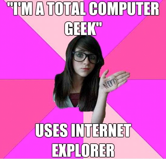 Computer Geek-12 Funniest Internet Explorer Memes Ever
