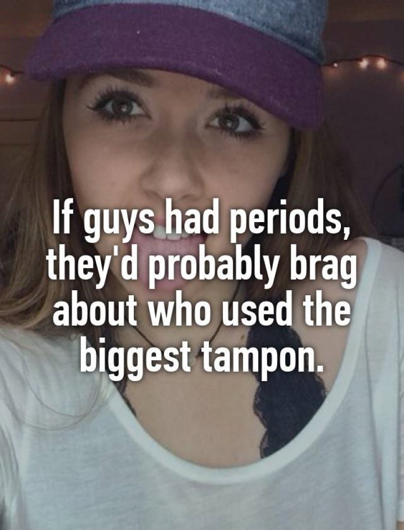 A Male Tampon?-15 Confessions About Periods Only Women Will Understand 