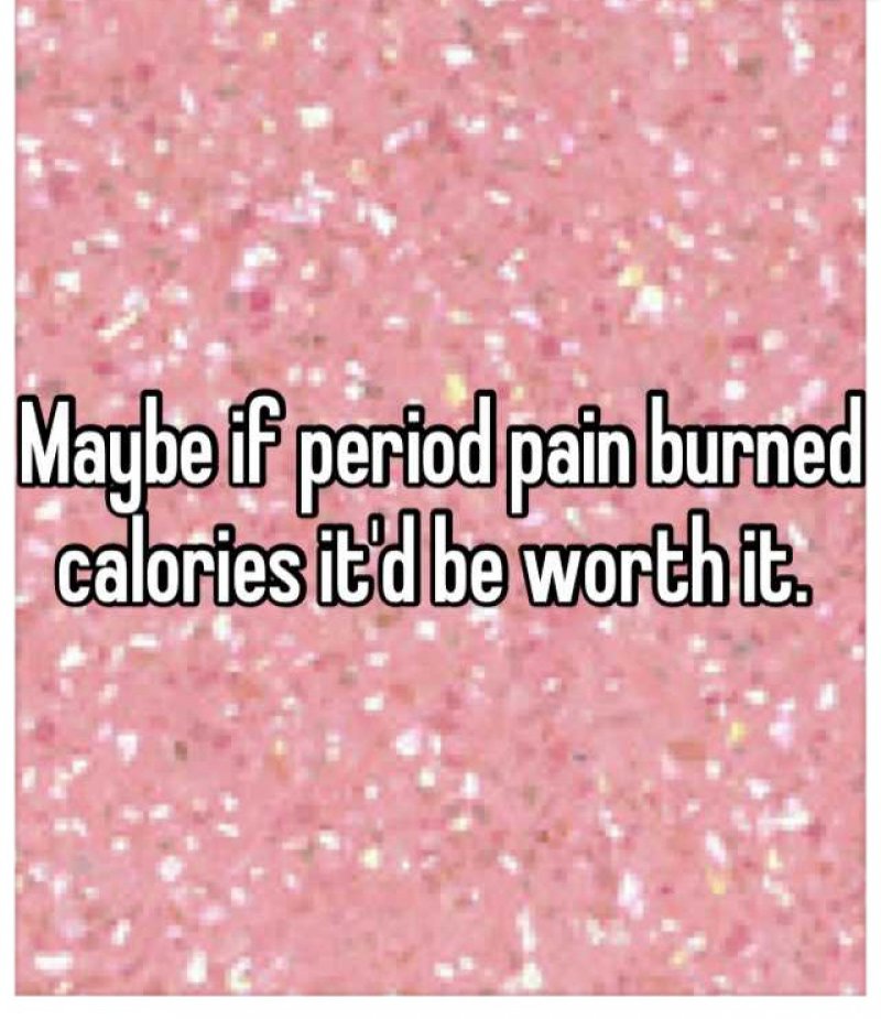 Unfortunately, It Will Not! -15 Confessions About Periods Only Women Will Understand 