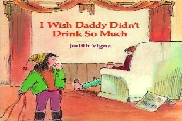 I Wish My Daddy Didn't Drink So Much-Most Bizarre Children's Books