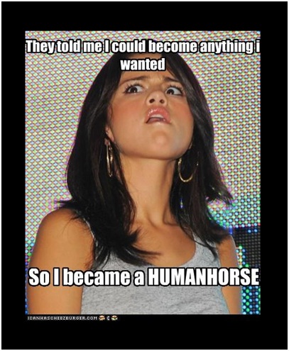 Selena Horse-Best 'They Said I Could Be Anything.' Memes