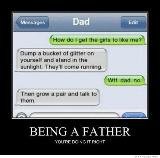 The straightforward father-Best "Doing It Right" Memes