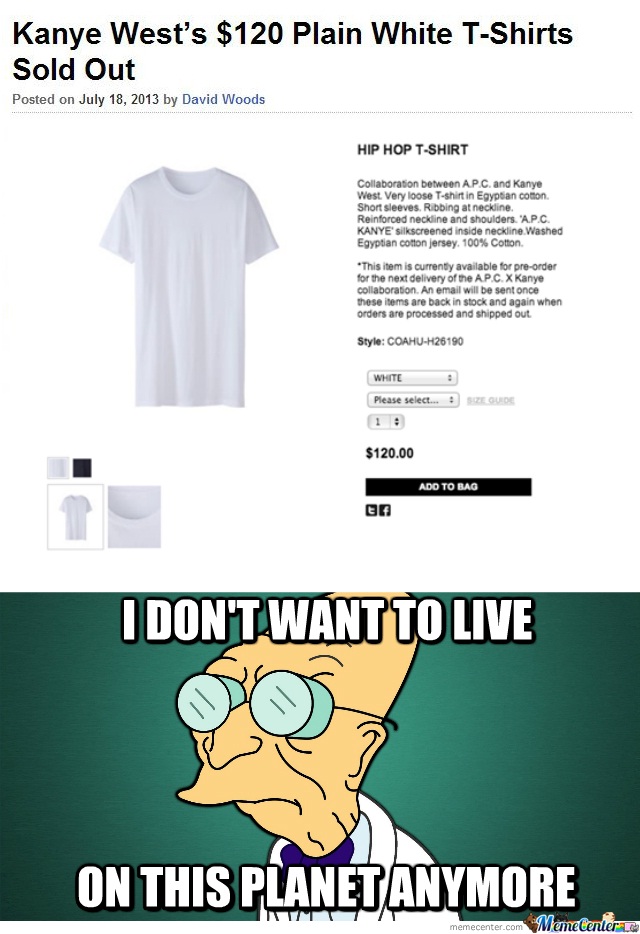 But it is a plain white shirt?-Photos That Will Make You Say "I Don't Want To Live On This Planet Anymore"