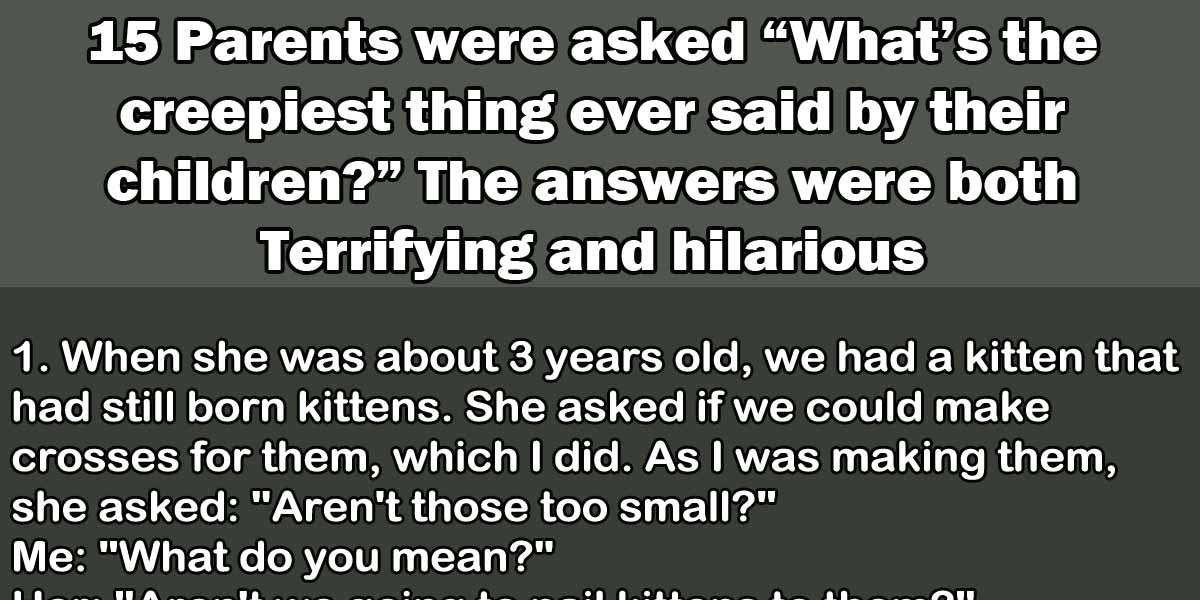 15 Creepiest Things Ever Said by Children