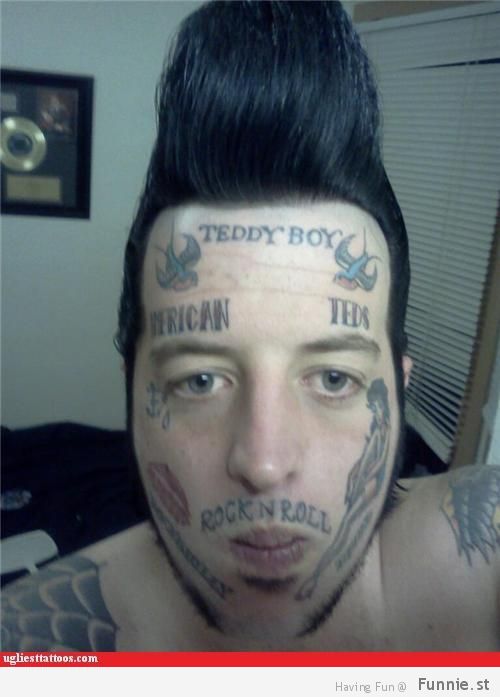 Meet Teddy Boy-15 People With Terrible Face Tattoos