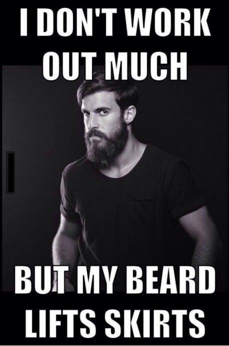 Beards Lift Skirts!-12 Funny Beard Memes That Will Make You Lol