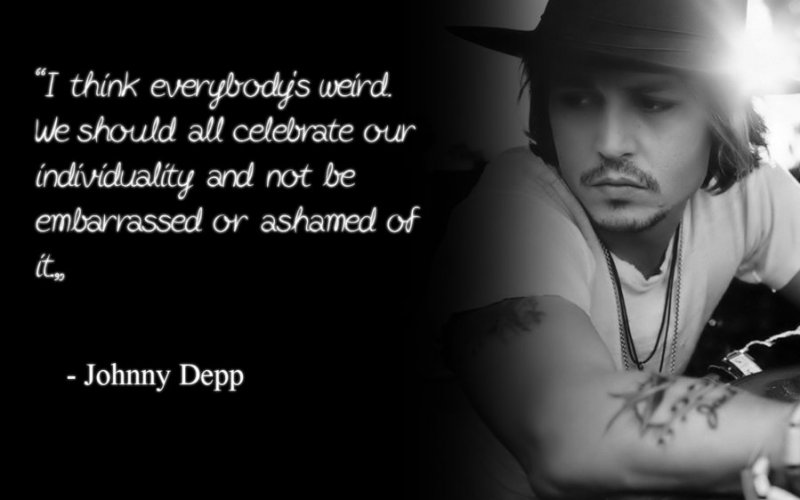 Everybody Is Weird!-12 Inspirational Johnny Depp Quotes