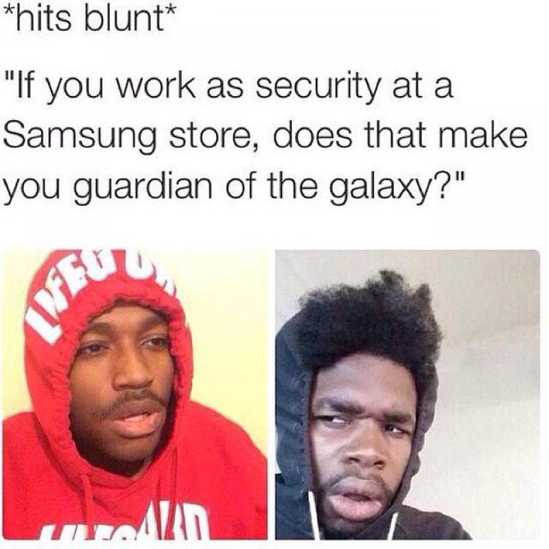 Guardian Of The Galaxy! -12 Funny Hits Blunt Memes That Will Send You In The Thinking Mode