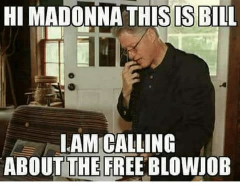 Hi Madonna, This Is Bill!-12 Funny Blowjob Memes Will Make You Lol