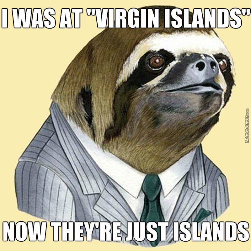 I Was At Virgin Islands…-12 Funny Rape Sloth Memes That Will Make You Lol