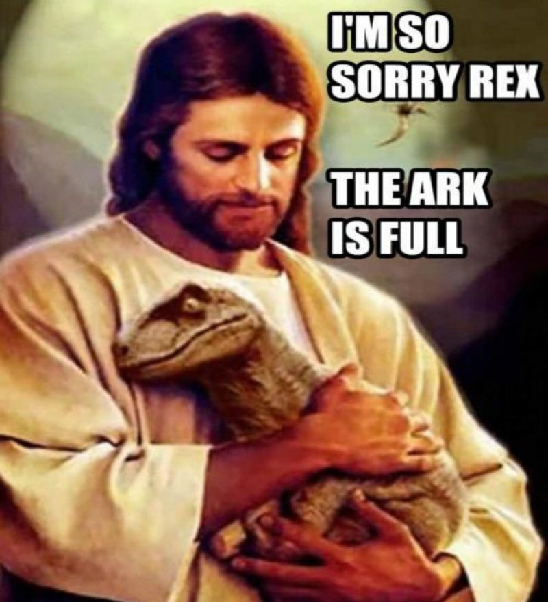 I'm So Sorry Rex, The Ark Is Full! -12 Funny Jesus Memes That Will Make You Lol