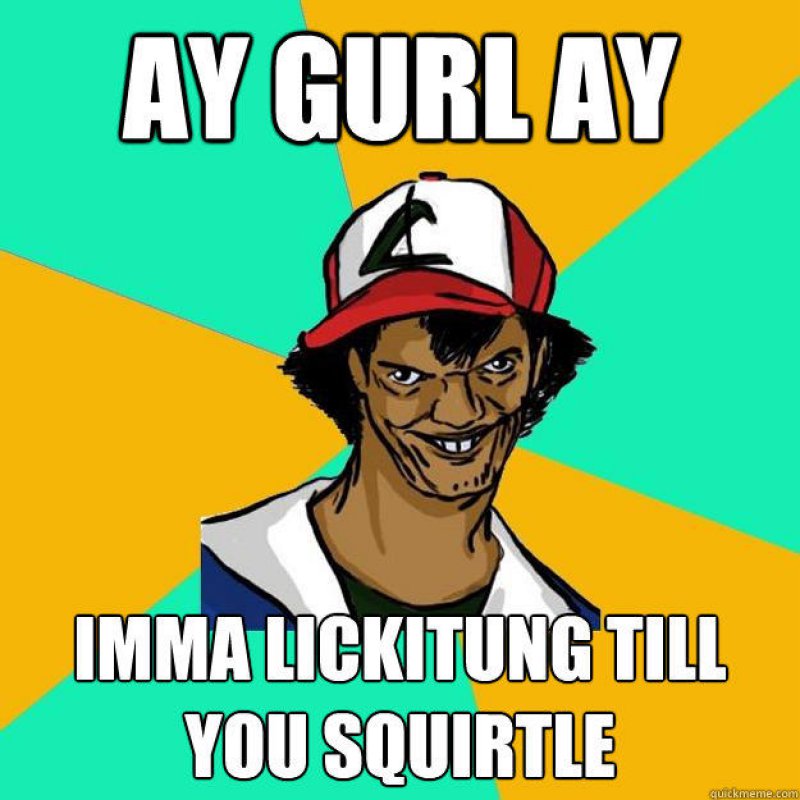 Imma Lickitung Till You Squirtle-12 Hilarious Pokémon Memes That Will Make Your Day