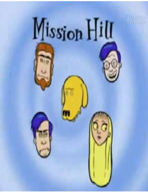 Mission Hill-Cartoons We Wish Should Come Back