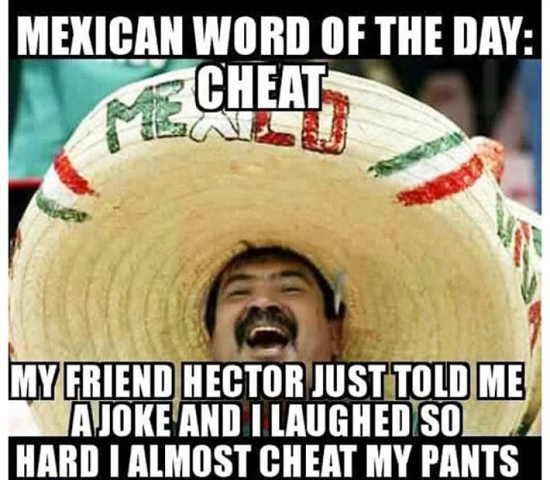 Mexican Word Of The Day: Cheat-12 Funny Mexican Word Of The Day Memes