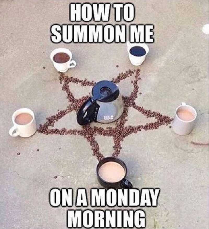 Monday Morning Blues!-12 Funny Coffee Memes That Will Make Your Day