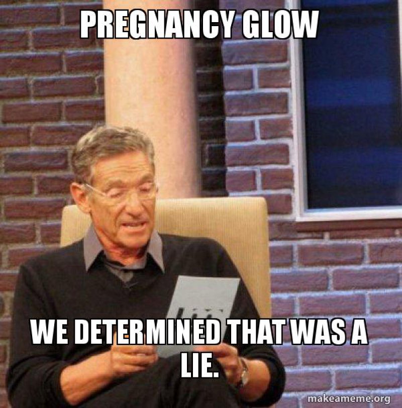 Pregnancy Glow!-12 Hilarious Pregnancy Memes That Will Make Your Day