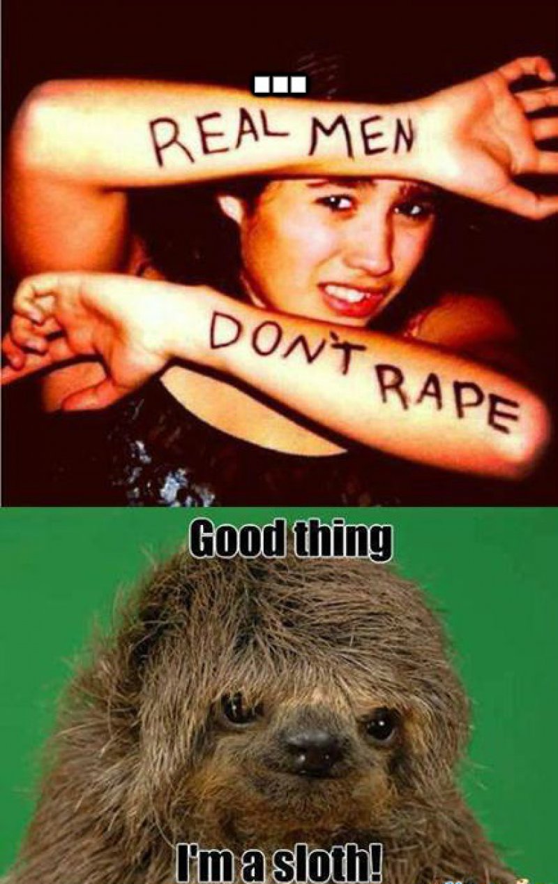 Real Men Don't Rape!-12 Funny Rape Sloth Memes That Will Make You Lol