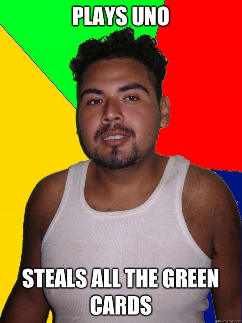 Steals All The Green Cards!-12 Offensive Memes That Will Make You Cry