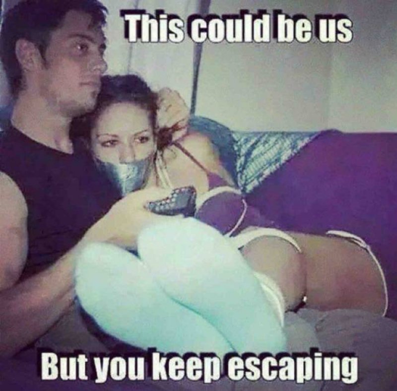 This Could Be Us, But You Keep Escaping!-12 Funny This Could Be Us Memes