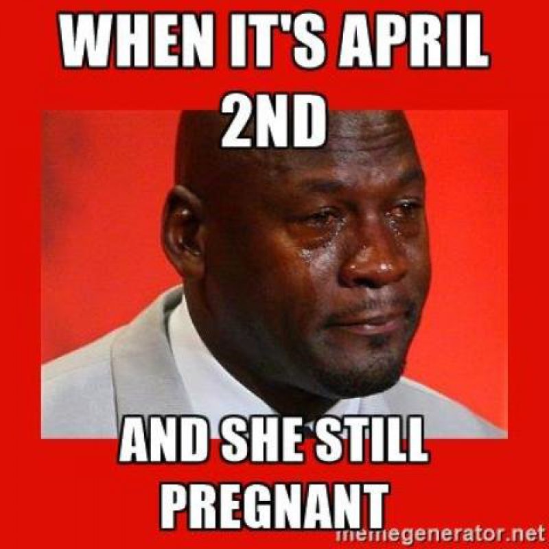 When It's April 2nd And She' Still Pregnant-12 Hilarious Crying Memes That Will Make You Cry Then Laugh