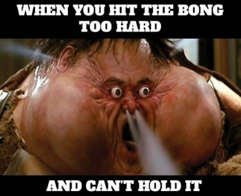 When You Hit The Bong Real Hard!-12 Funny Weed Memes That Are Sure To Get Your Sense Of Humor High