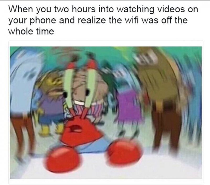 When You Realize The Wi-Fi Was Off-12 Hilarious Confused Mr. Krabs Memes