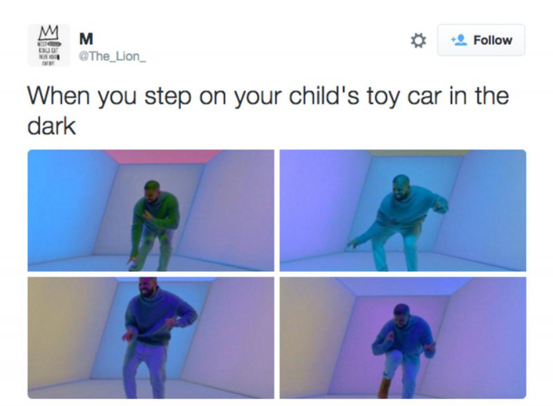 When You Step On Your Child's Toy Car In The Dark!-12 Hilarious Drake Memes That Will Make You Sad And Then Laugh