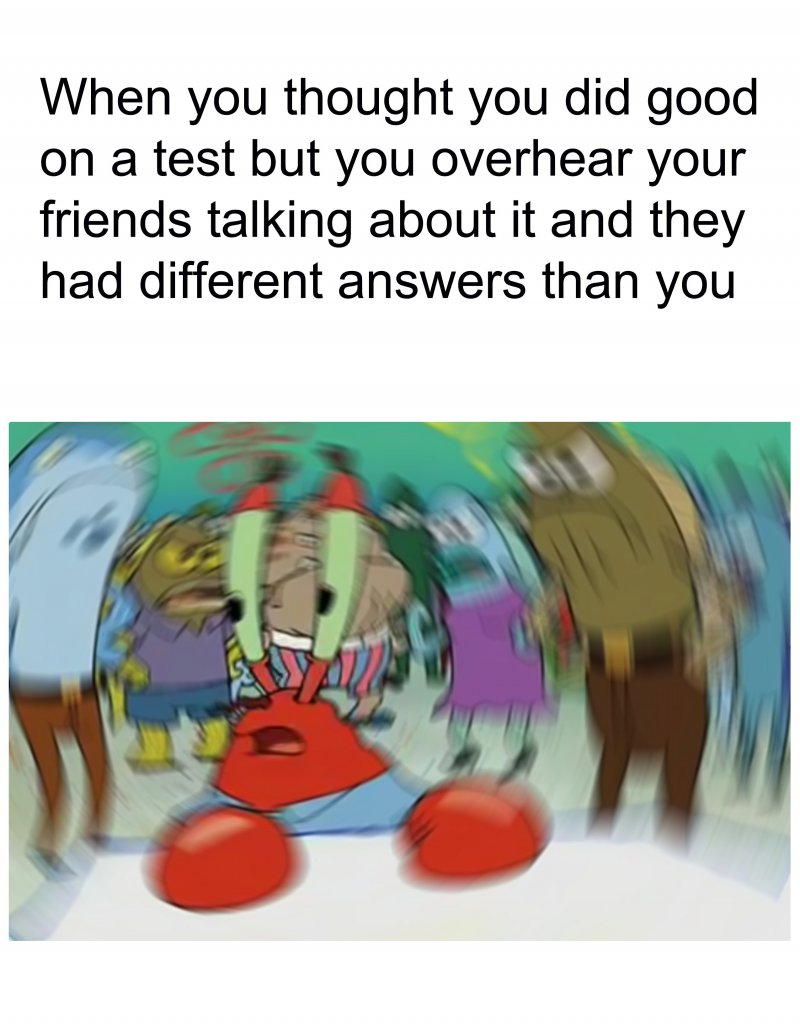 When Your Friends Had Different Answers Than You-12 Hilarious Confused Mr. Krabs Memes