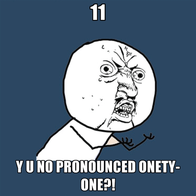 Why Isn't 11 Pronounced Onety One?-12 Funny Things People Google 