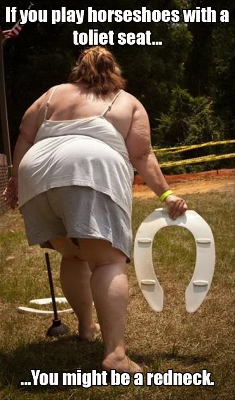 You Are A Redneck If You Play Horseshoes With A Toilet Seat-12 Funny Redneck Memes That Will Make You Lol