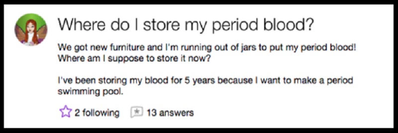 This Lady Who Wants a Period Blood Swimming Pool-15 Dumb Yahoo Questions That Will Make You Cringe