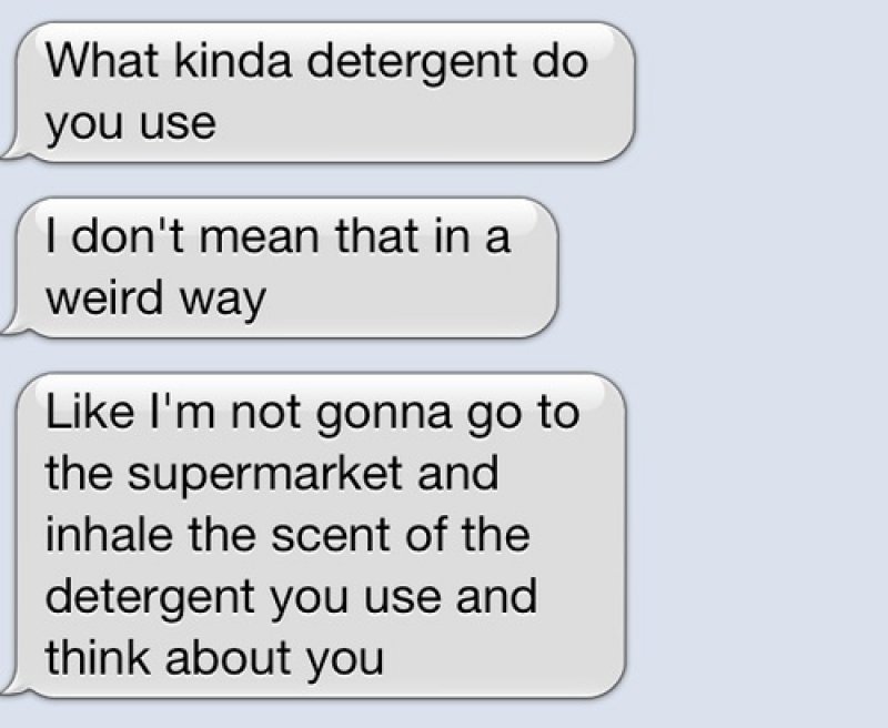 Dates and Detergents Don't Go Well Together-15 Desperate Dating Texts That Are Sure To Make You Laugh