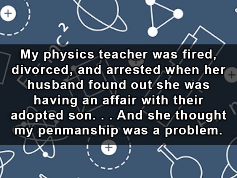 The Physics Teacher Scandal-15 People Reveal The Craziest Scandals That Happened In Their High School