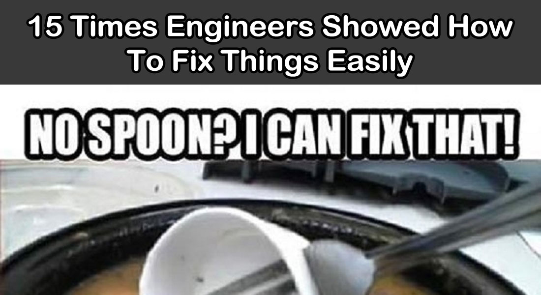 15 Times Engineers Showed How To Fix Things Easily